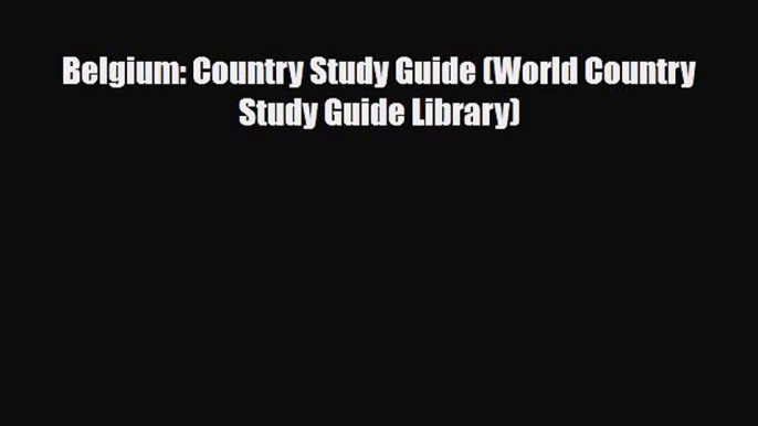 PDF Belgium: Country Study Guide (World Country Study Guide Library) Ebook