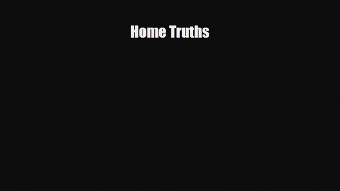 PDF Home Truths Read Online