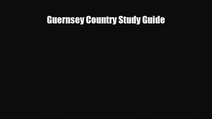 PDF Guernsey Country Study Guide Free Books