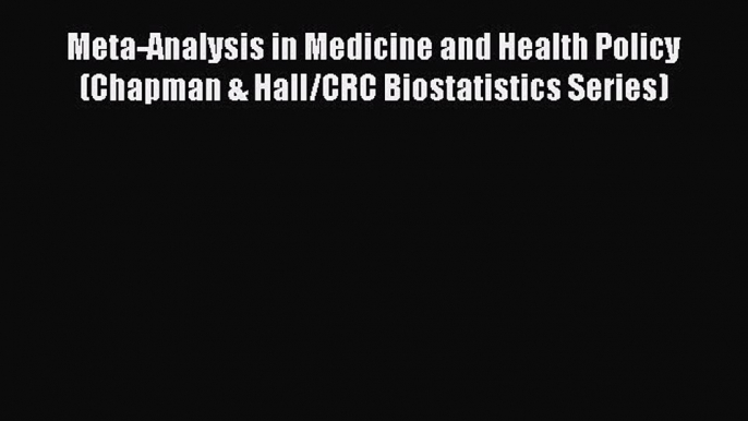 Read Meta-Analysis in Medicine and Health Policy (Chapman & Hall/CRC Biostatistics Series)