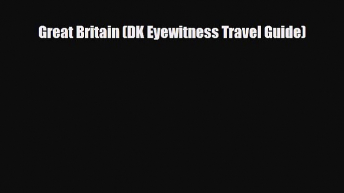 Download Great Britain (DK Eyewitness Travel Guide) Read Online