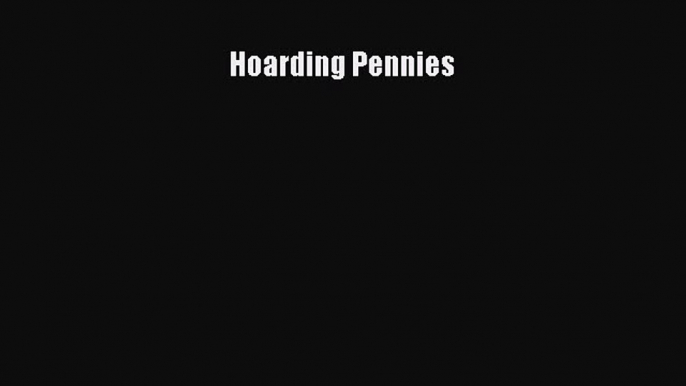 Download Hoarding Pennies PDF