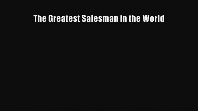 Download The Greatest Salesman in the World PDF Free