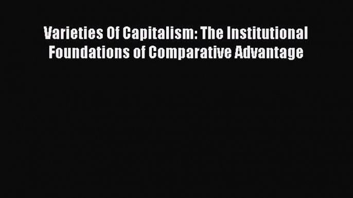 Read Varieties Of Capitalism: The Institutional Foundations of Comparative Advantage Ebook