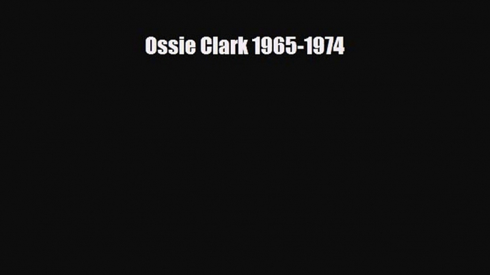 Download ‪Ossie Clark 1965-1974‬ PDF Online