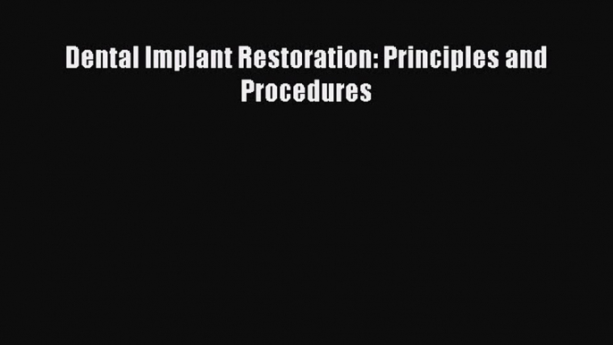 Download Dental Implant Restoration: Principles and Procedures Ebook Free