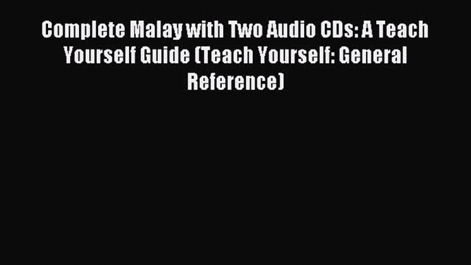 Download Complete Malay with Two Audio CDs: A Teach Yourself Guide (Teach Yourself: General