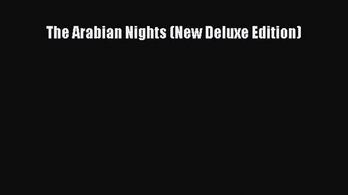 Read The Arabian Nights (New Deluxe Edition) PDF Online