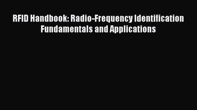 Read RFID Handbook: Radio-Frequency Identification Fundamentals and Applications PDF Free