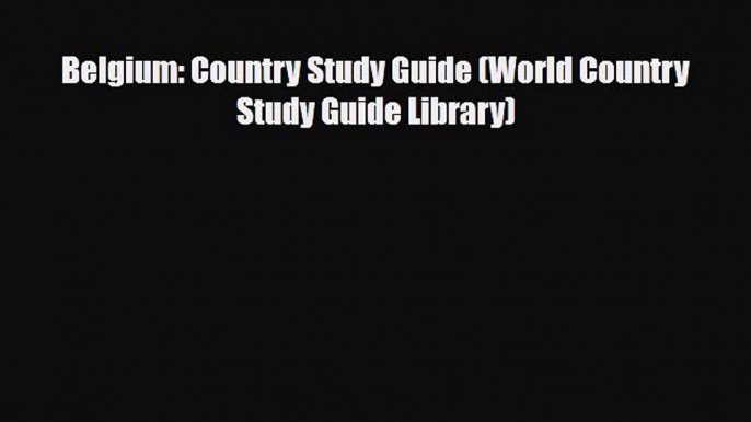 Download Belgium: Country Study Guide (World Country Study Guide Library) Ebook