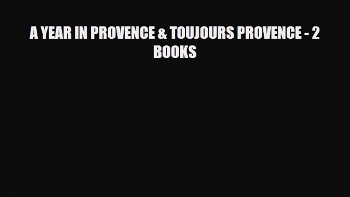 PDF A YEAR IN PROVENCE & TOUJOURS PROVENCE - 2 BOOKS Ebook