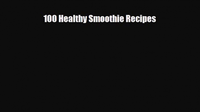 Download ‪100 Healthy Smoothie Recipes‬ PDF Free