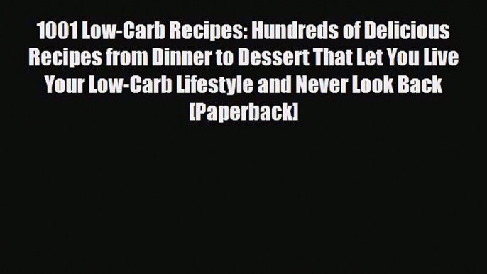 Read ‪1001 Low-Carb Recipes: Hundreds of Delicious Recipes from Dinner to Dessert That Let