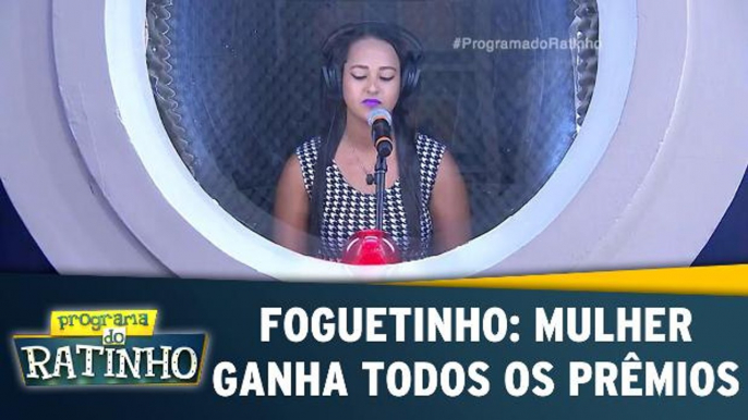 Foguetinho: Mulher ganha todos os prêmios