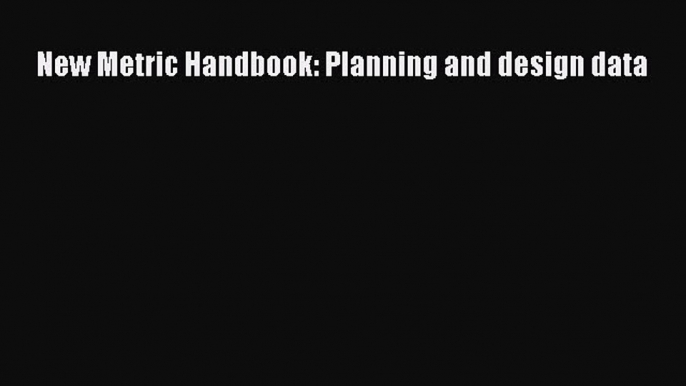 Download New Metric Handbook: Planning and design data Free Books