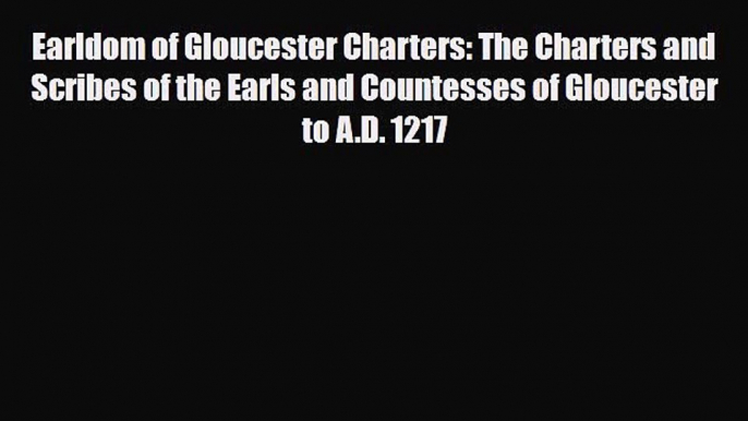 PDF Earldom of Gloucester Charters: The Charters and Scribes of the Earls and Countesses of