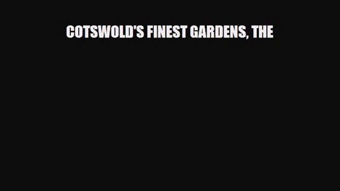 Download COTSWOLD'S FINEST GARDENS THE Ebook