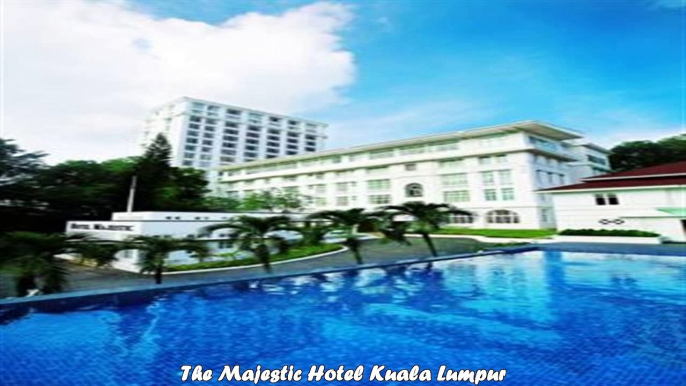 Hotels in Kuala Lumpur The Majestic Hotel Kuala Lumpur Malaysia