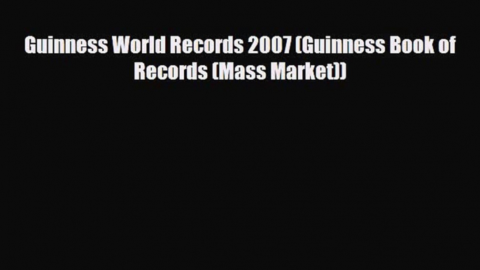 [PDF] Guinness World Records 2007 (Guinness Book of Records (Mass Market)) [Download] Online