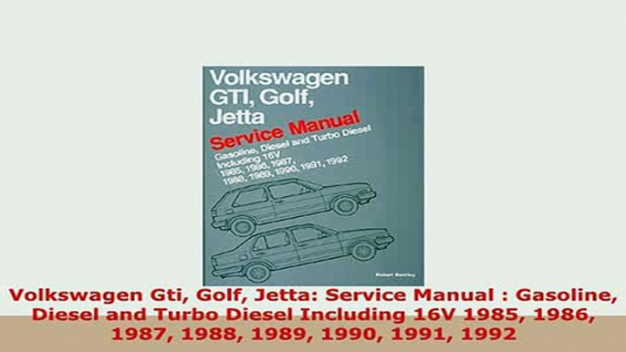 Download  Volkswagen Gti Golf Jetta Service Manual  Gasoline Diesel and Turbo Diesel Including 16V PDF Full Ebook