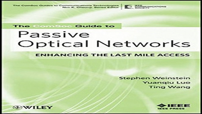 Download Passive Optical Networks  Flattening the Last Mile Access  IEEE Comsoc Pocket Guides to