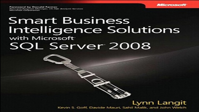 Download Smart Business Intelligence Solutions with Microsoft SQL Server 2008  Developer Reference