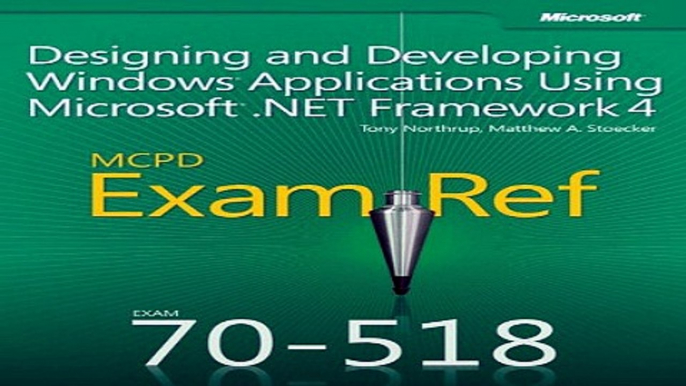 Read Exam Ref 70 518 Designing and Developing Windows Applications Using Microsoft  NET Framework