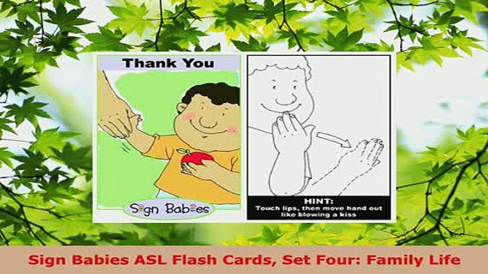 Download  Sign Babies ASL Flash Cards Set Four Family Life Read Online