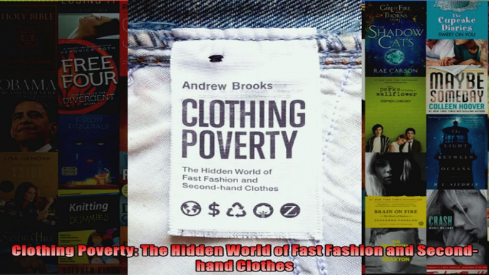 Clothing Poverty The Hidden World of Fast Fashion and Secondhand Clothes