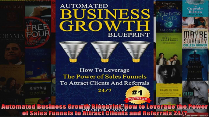 Automated Business Growth Blueprint How to Leverage the Power of Sales Funnels to Attract