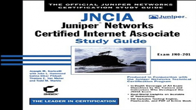 Read JNCIA  Juniper Networks Certified Internet Associate Study Guide  Exam JN0 201  Study Guides