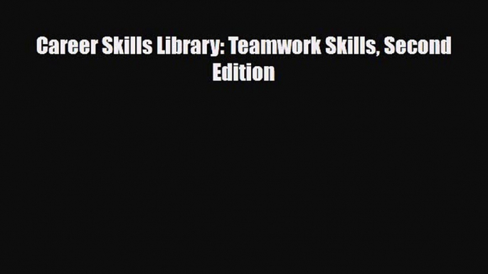 Download ‪Career Skills Library: Teamwork Skills Second Edition Ebook Free