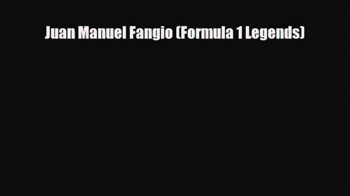 PDF Juan Manuel Fangio (Formula 1 Legends) Ebook