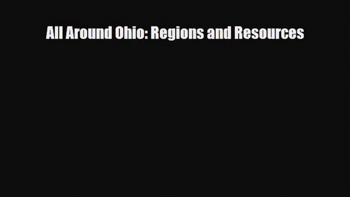 Read ‪All Around Ohio: Regions and Resources PDF Online