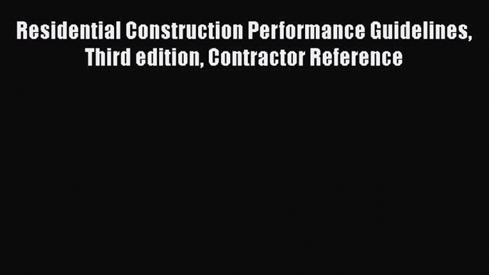 [PDF] Residential Construction Performance Guidelines Third edition Contractor Reference# [Download]