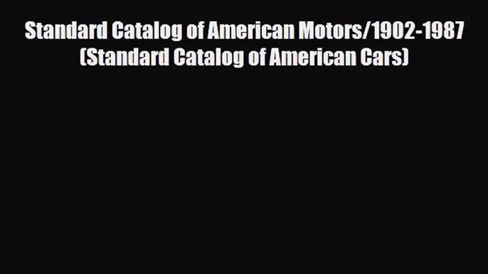 [PDF] Standard Catalog of American Motors/1902-1987 (Standard Catalog of American Cars) [Read]