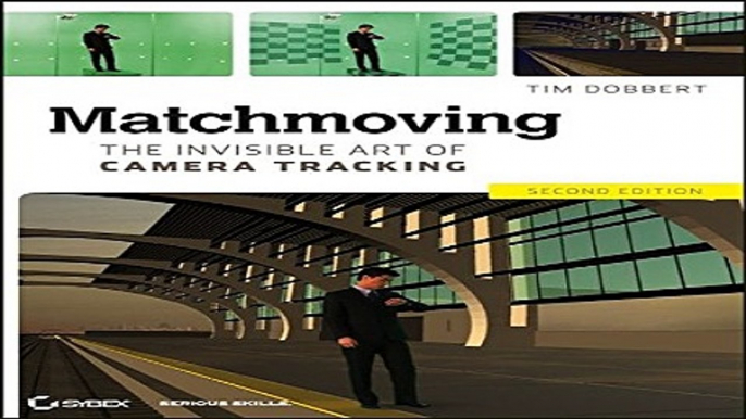 Read Matchmoving  The Invisible Art of Camera Tracking Ebook pdf download