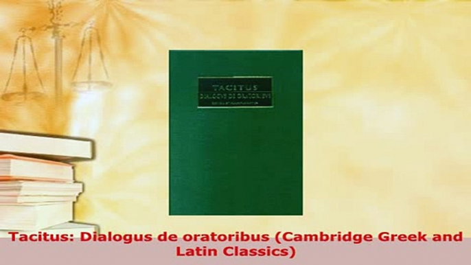 PDF  Tacitus Dialogus de oratoribus Cambridge Greek and Latin Classics Ebook