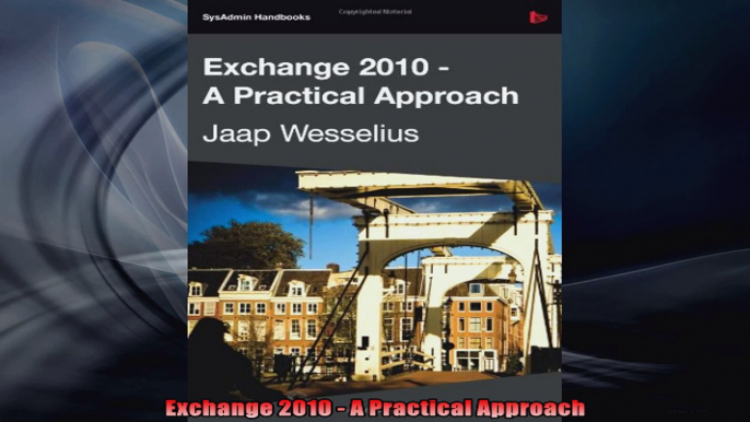 Exchange 2010  A Practical Approach