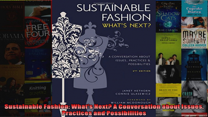 Sustainable Fashion Whats Next A Conversation about Issues Practices and Possibilities