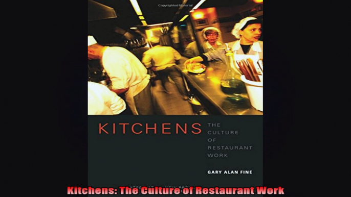 Kitchens The Culture of Restaurant Work