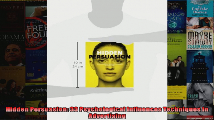 Hidden Persuasion 33 Psychological Influences Techniques in Advertising