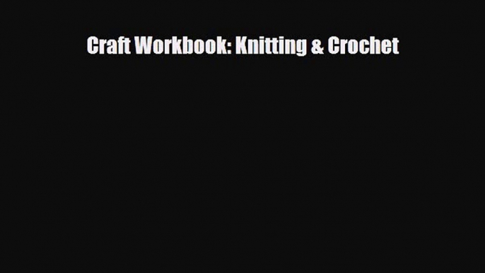 Read ‪Craft Workbook: Knitting & Crochet‬ PDF Free