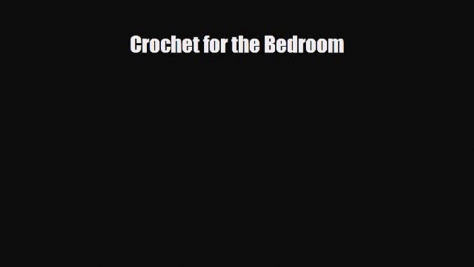 Download ‪Crochet for the Bedroom‬ PDF Free