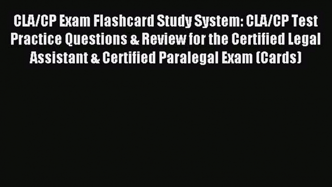 Download CLA/CP Exam Flashcard Study System: CLA/CP Test Practice Questions & Review for the