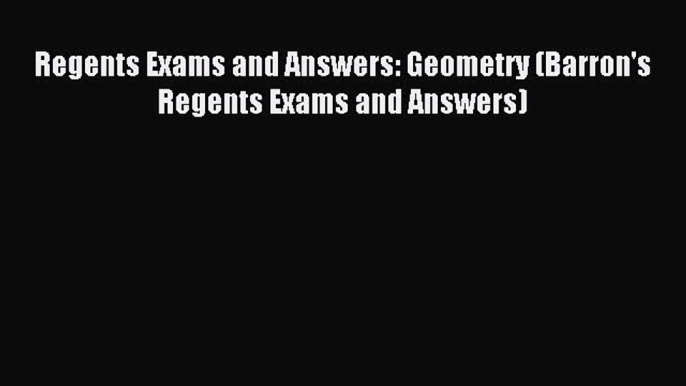 [Download PDF] Regents Exams and Answers: Geometry (Barron's Regents Exams and Answers) Read