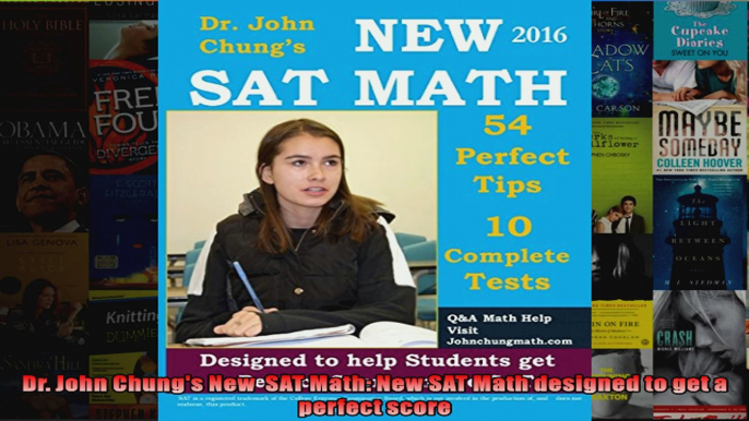 Dr John Chungs New  SAT Math New SAT Math designed to get a perfect score