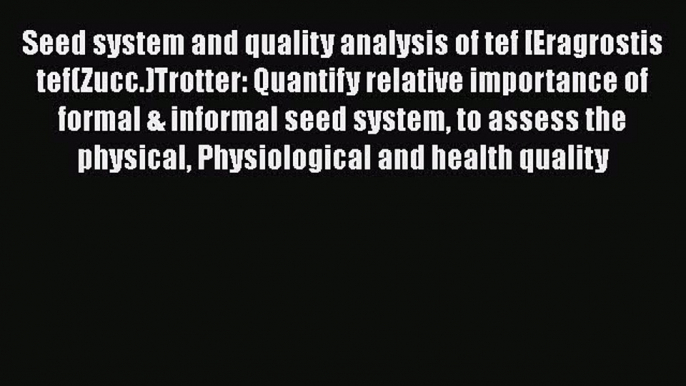 [PDF] Seed system and quality analysis of tef [Eragrostis tef(Zucc.)Trotter: Quantify relative