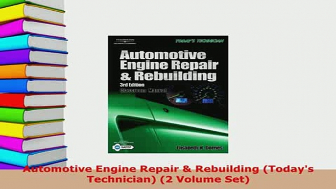 Download  Automotive Engine Repair  Rebuilding Todays Technician 2 Volume Set Read Online