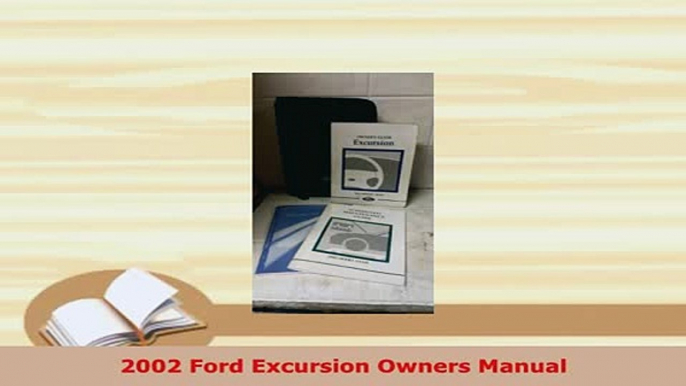 PDF  2002 Ford Excursion Owners Manual Read Full Ebook